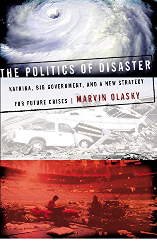 Beispielbild fr The Politics of Disaster: Katrina, Big Government, And a New Strategy for Future Crises zum Verkauf von Wonder Book