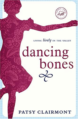 Stock image for Dancing Bones : Living Lively in the Valley for sale by Better World Books