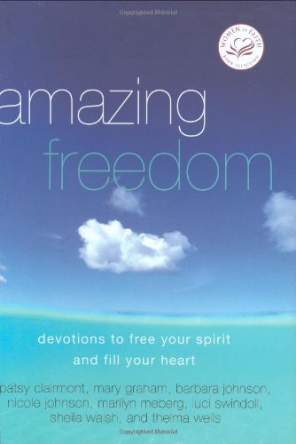 Stock image for Amazing Freedom : Devotions to Free Your Spirit and Fill Your Heart for sale by Better World Books: West