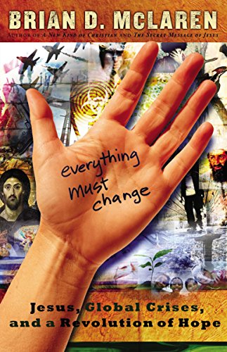 9780849901836: Everything Must Change: Jesus, Global Crises, and a Revolution of Hope