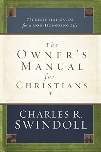 The Owner's Manual for Christians: The Essential Guide for a God-Honoring Life (9780849901911) by Swindoll, Charles R.