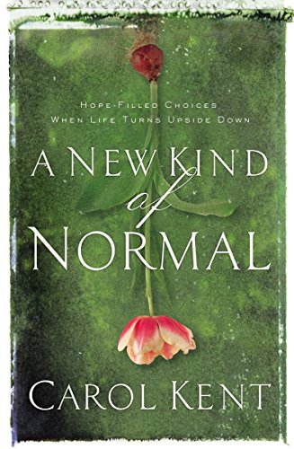 Imagen de archivo de A New Kind of Normal: Hope-Filled Choices When Life Turns Upside Down a la venta por Gulf Coast Books