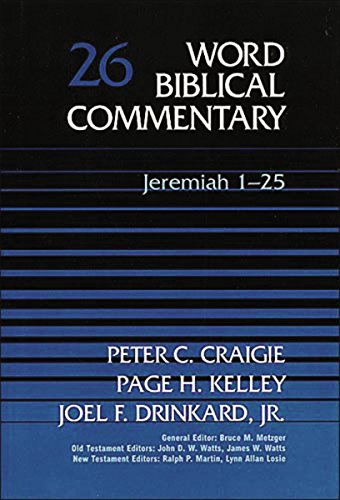 Word Biblical Commentary Vol. 26, Jeremiah 1-25 (craigie/kelley/drinkard), 438pp (9780849902253) by Peter C. Craigie; Page H. Kelley; Joel F. Drinkard, Jr.