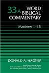 Stock image for Matthew 1-13 [Word Biblical Commentary, Volume 33A] for sale by Windows Booksellers
