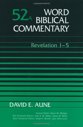 Revelation 6-16 [Word Biblical Commentary, vol. 52b] - Aune, David E.