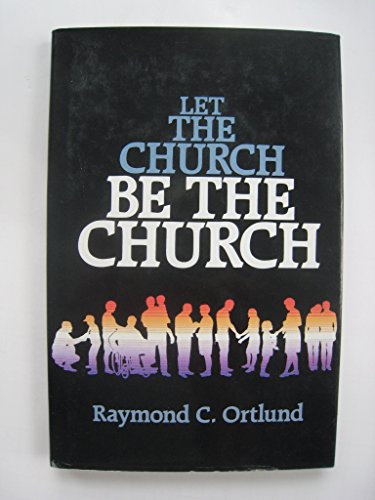 Beispielbild fr Let the Church Be the Church zum Verkauf von Better World Books
