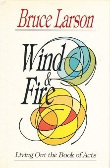 Stock image for Wind & Fire: Living Out the Book of Acts for sale by SecondSale