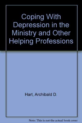 Stock image for Coping With Depression in the Ministry and Other Helping Professions for sale by Books of the Smoky Mountains