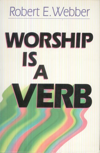 Beispielbild fr Worship Is a Verb zum Verkauf von Better World Books