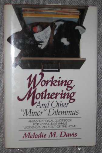 Beispielbild fr Working Mothering and Other Minor zum Verkauf von Better World Books