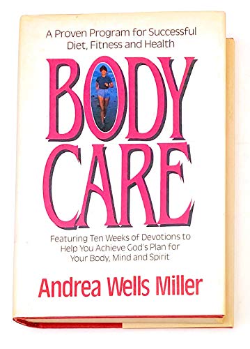 Imagen de archivo de Body Care: A Proven Program for Successful Diet, Fitness and Health a la venta por Wonder Book