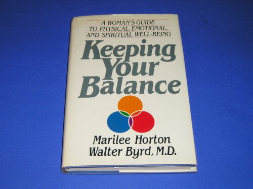 Beispielbild fr Keeping Your Balance: A Woman's Guide to Physical Emotional, and Spiritual Well-Being zum Verkauf von Wonder Book