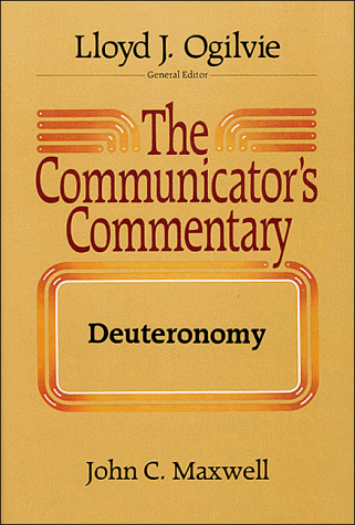 The Communicator's Commentary: Deuteronomy (COMMUNICATOR'S COMMENTARY OT) (9780849904103) by Maxwell, John D.