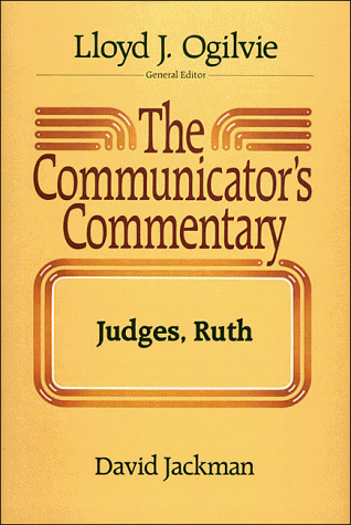 9780849904127: The Communicator's Commentary: Judges, Ruth: Vol. 7