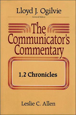 The Communicator's Commentary: 1, 2 Chronicles