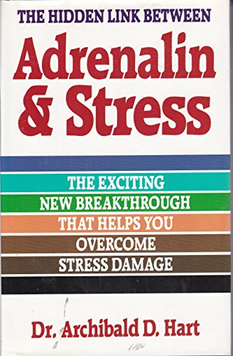 Beispielbild fr Hidden Link Between Adrenalin and Stre : The Exciting New Breakthrough That Helps You Overcome zum Verkauf von Better World Books