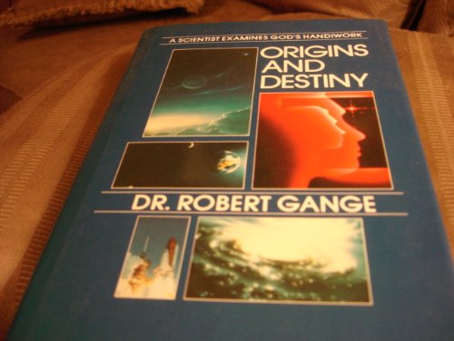 Beispielbild fr Origins and Destiny: A Scientist Examines God's Handiwork zum Verkauf von Wonder Book