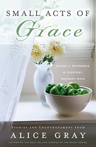 9780849904486: Small Acts of Grace: You Can Make a Difference in Everday, Ordinary Ways