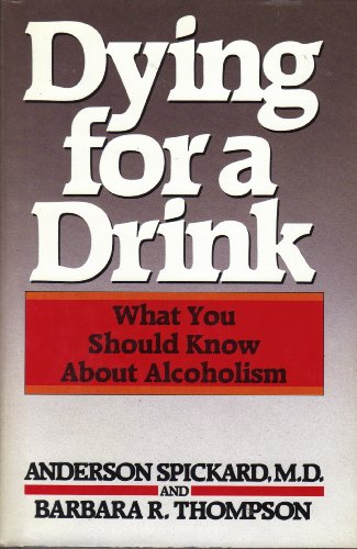 Stock image for Dying for a Drink : What You Should Know about Alcoholism for sale by Better World Books