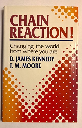 Chain Reaction! (9780849904868) by D. James; Moore T. M. Kennedy