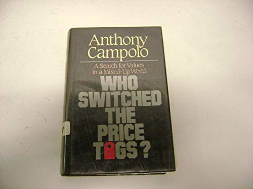 Stock image for Who switched the price tags?: A search for values in a mixed-up world for sale by SecondSale