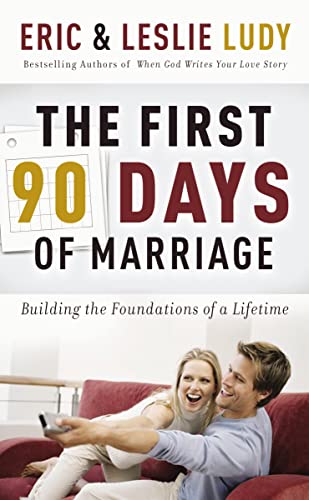 9780849905247: The First 90 Days of Marriage: Building the Foundations of a Lifetime