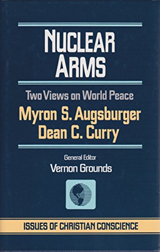 Stock image for Nuclear Arms: Two Views on World Peace (Issues of Christian Conscience Series) for sale by HPB Inc.