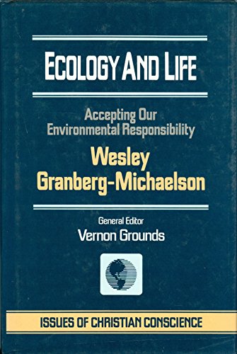 Stock image for Ecology and Life: Accepting Our Environmental Responsibility (Issues of Christian Conscience Series) for sale by SecondSale
