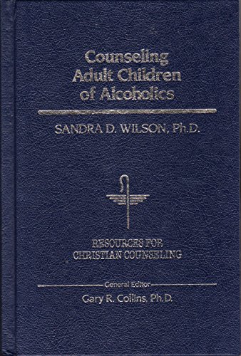 Imagen de archivo de Counseling Adult Children of Alcoholics (RESOURCES FOR CHRISTIAN COUNSELING) a la venta por HPB-Diamond