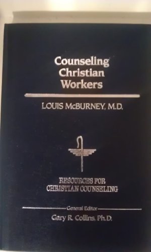 Beispielbild fr Resources for Christian Counseling : Counseling Christian Workers (Louis McBurney) zum Verkauf von Better World Books