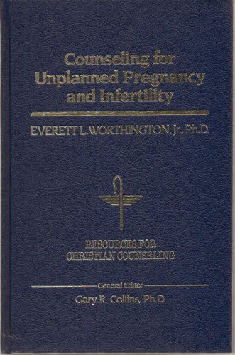 Stock image for Counseling for Unplanned Pregnancy and Infertility (RESOURCES FOR CHRISTIAN COUNSELING) for sale by Gulf Coast Books