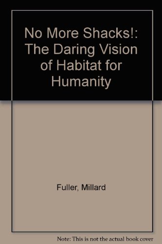 Stock image for No More Shacks!: The Daring Vision of Habitat for Humanity for sale by SecondSale