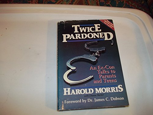 Beispielbild fr Twice Pardoned: An Ex-Con Talks to Parents and Teens zum Verkauf von Wonder Book