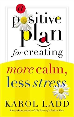 Positive Plan For Creating More Calm, Less Stress - Peterson, Eugene H.; Miller, Calvin; Ladd, Karol