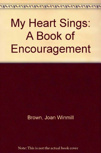 Stock image for My Heart Sings: A Book of Encouragement for sale by Redux Books
