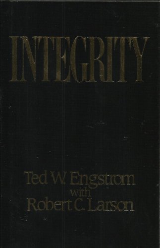Integrity (9780849906343) by Engstrom, Ted W.; Larson, Robert C.