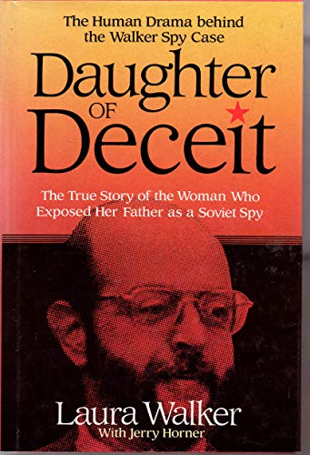 Daughter of Deceit: The Human Drama Behind the Walker Spy Case