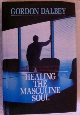 Beispielbild fr Healing the Masculine Soul: An Affirming Message for Men and the Women Who Love Them zum Verkauf von Wonder Book