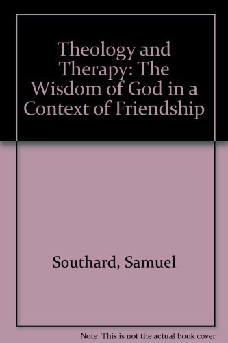 9780849906824: Theology and Therapy: The Wisdom of God in a Context of Friendship