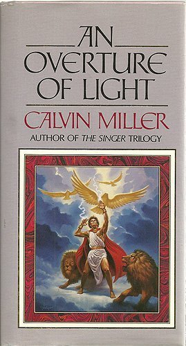 An Overture of Light (Symphony Trilogy) (9780849906893) by Miller, Calvin