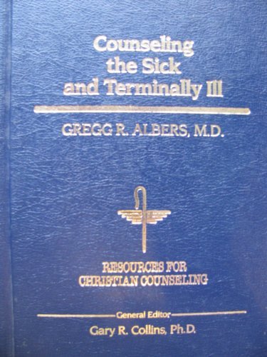Beispielbild fr Counseling the Sick and Terminally Ill (RESOURCES FOR CHRISTIAN COUNSELING) zum Verkauf von Books of the Smoky Mountains