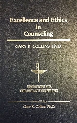 9780849906961: Excellence and Ethics in Counseling: v. 30 (Resources for Christian Counseling S.)