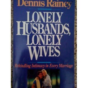 9780849907012: Lonely Husbands, Lonely Wives: Rekindling Intimacy in Every Marriage