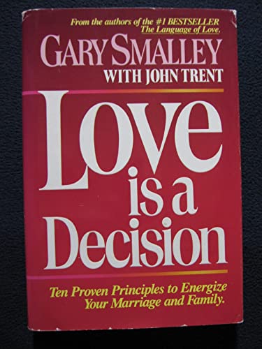 Imagen de archivo de Love is a decision: Ten proven principles to energize your marriage and family a la venta por SecondSale