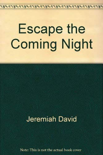 9780849907265: Escape the Coming Night