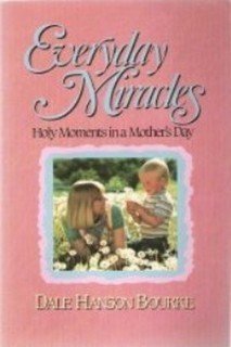 Stock image for Everyday Miracles: Holy Moments in a Mother's Day for sale by SecondSale