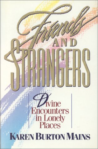 Imagen de archivo de Friends and Strangers: Divine Encounters in Lonely Places a la venta por Wonder Book