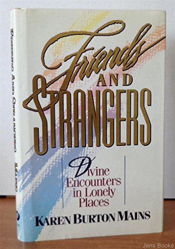 Stock image for Friends and Strangers: Divine Encounters in Lonely Places for sale by Wonder Book