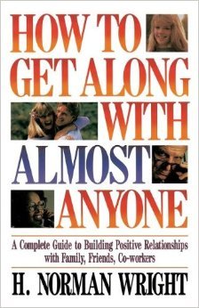How to Get Along With Almost Anyone (9780849907395) by Wright, H. Norman