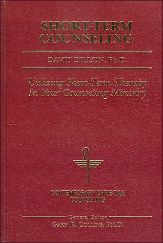 Short-Term Counseling : Utilizing Short-Term Therapy in Your Counseling Ministry